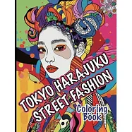 Tokyo Harajuku Street Fashion Coloring Book: A Kaleidoscope of Bold Styles and Unique Trends