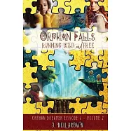 Orphan Falls: Running Wild and Free: Part Two