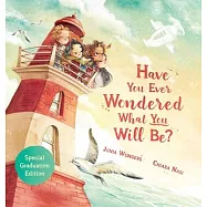 Have You Ever Wondered What You Will Be?: Special Graduation Edition
