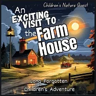 An Exciting Visit to the Farmhouse: A Great collectable in children&rsquo;s picture books of the long forgotten Adventure in