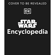 Star Wars Encyclopedia: The Definitive Guide to the Star Wars Galaxy