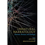 Unnatural Narratology: Extensions, Revisions, and Challenges