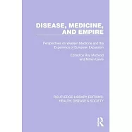Disease, Medicine and Empire: Perspectives on Western Medicine and the Experience of European Expansion