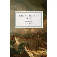 The World Set Free: A Story of Mankind
