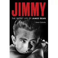 James Dean: The Secret Life of an American Rebel