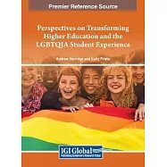 Perspectives on Transforming Higher Education and the LGBTQIA Student Experience