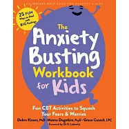 The Anxiety Busting Workbook for Kids: Fun CBT Activities to Squash Your Fears and Worries