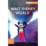 Fodor&rsquo;s Walt Disney World: With Universal and the Best of Orlando