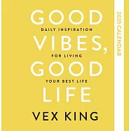 Good Vibes, Good Life Calendar 2025: Daily Inspiration for Living Your Best Life