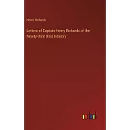 Letters of Captain Henry Richards of the Ninety-third Ohio Infantry