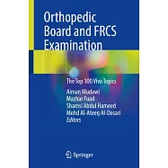 Orthopedic Board and Frcs Examination: The Top 100 Viva Topics