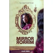 Mirror, Mirror: Your image through His eyes