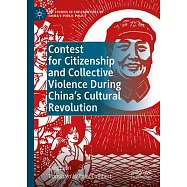 Contest for Citizenship and Collective Violence During China’s Cultural Revolution