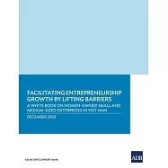 Facilitating Entrepreneurship Growth by Lifting Barriers: A White Book on Women-Owned Small and Medium-Sized