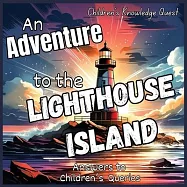 An Adventure to the Lighthouse Island: A Lighthouse Adventure in children&rsquo;s picture books