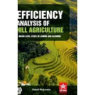 Efficiency Analysis of Hill Agriculture: A Micro Level Study of Jammu and Kashmir