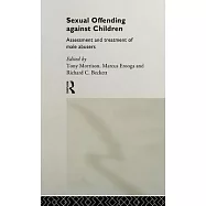 Sexual Offending Against Children: Assessment and Treatment of Male Abusers