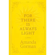 For There Is Always Light: A Journal
