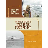 The Wright Brothers Take Their First Flight