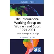 The International Working Group on Women and Sport 1994-2024: The Challenge of Change
