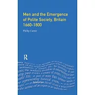 Men and the Emergence of Polite Society, Britain 1660-1800