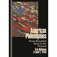 American Philosophies: From Wounded Knee to the Present