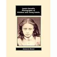 Lewis Carroll&rsquo;s Photographs of Children and Young Adults
