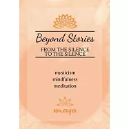 Beyond Stories: From the Silence to the Silence