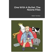 One With A Bullet: The Noone Files