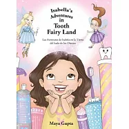 Isabella&rsquo;s Adventures in Tooth Fairy Land: Las Aventuras de Isabela en la Tierra del hada de los Dientes