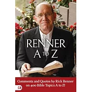Renner A to Z: Quotes and Comments by Rick Renner on Bible Topics A to Z!