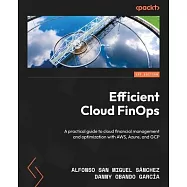 Efficient Cloud FinOps: A practical guide to cloud financial management and optimization with AWS, Azure, and GCP