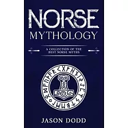 Norse Mythology: A Collection of the Best Norse Myths