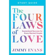 The Four Laws of Love Study Guide