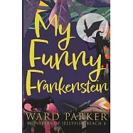My Funny Frankenstein: A paranormal mystery adventure