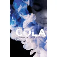 C.O.L.A. Casualty of Love’s Apologies