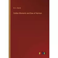 Golden Moments and Dew of Hermon