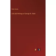 Life and Writings of George W. Abell