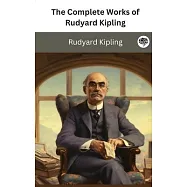 The Complete Works of Rudyard Kipling