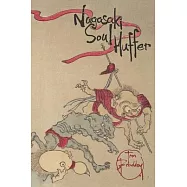 Nagasaki Soul Huffer: A Manhunt In Fifty-five Cantos