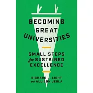 Becoming Great Universities: Small Steps for Sustained Excellence