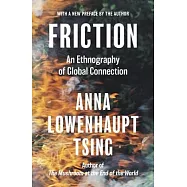 Friction: An Ethnography of Global Connection