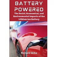 Battery Powered: The Social, Economical, and Environmental Impacts of the Lithium Ion Battery