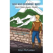 Nous Nous Reverrons, Mate! We&rsquo;ll Meet Again, Mate!