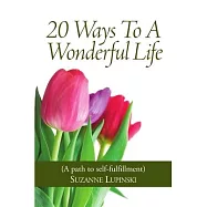 20 Ways To A Wonderful Life!