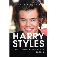 Harry Styles: The Ultimate Fan Book: 100+ Amazing Harry Styles Facts, Photos, Quiz & More