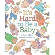 It’s Hard to Be a Baby (a Picture Book)