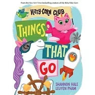 Things That Go (a Kitty-Corn Club Book) (a Board Book)