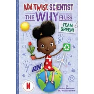 Team Green! (ADA Twist, Scientist: The Why Files #6)
