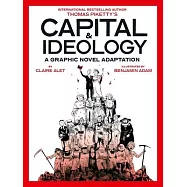 Capital & Ideology: A Graphic Novel Adaptation: Based on the Book by Thomas Piketty, the Bestselling Author of Capital